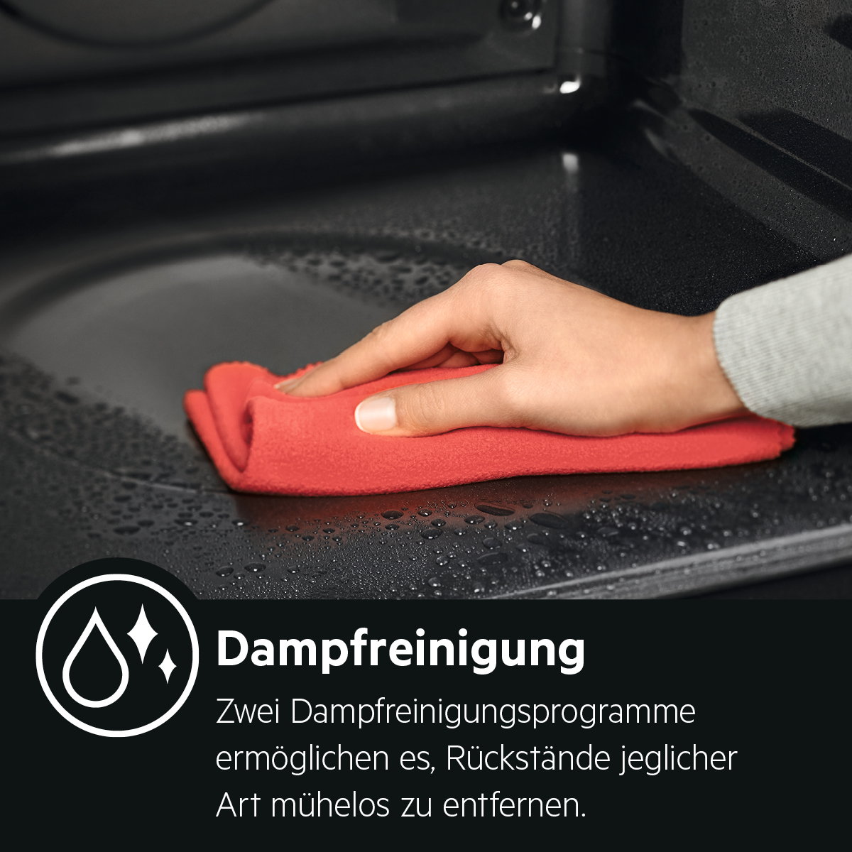 AEG - Dampfreinigung. Zwei Dampfreinigungsprogramme erm&ouml;glichen es, R&uuml;ckst&auml;nde jeglicher Art m&uuml;helos zu entfernen.